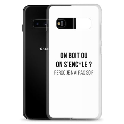 Coque Samsung On boit ou on s'enc*le perso je n'ai pas soif - Sedurro