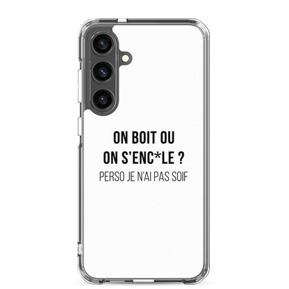 Coque Samsung On boit ou on s'enc*le perso je n'ai pas soif Samsung Galaxy S24 Plus - Sedurro