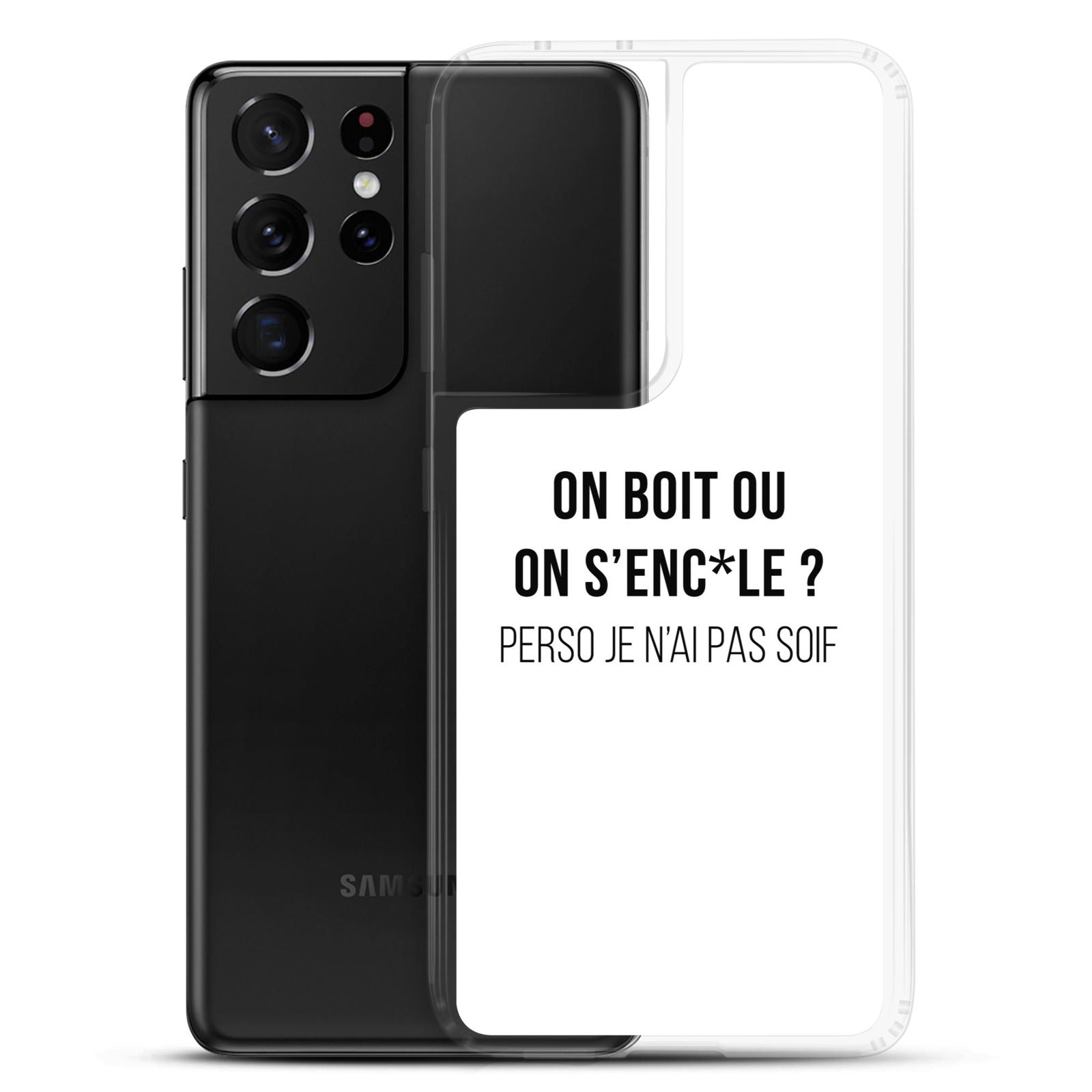 Coque Samsung On boit ou on s'enc*le perso je n'ai pas soif - Sedurro