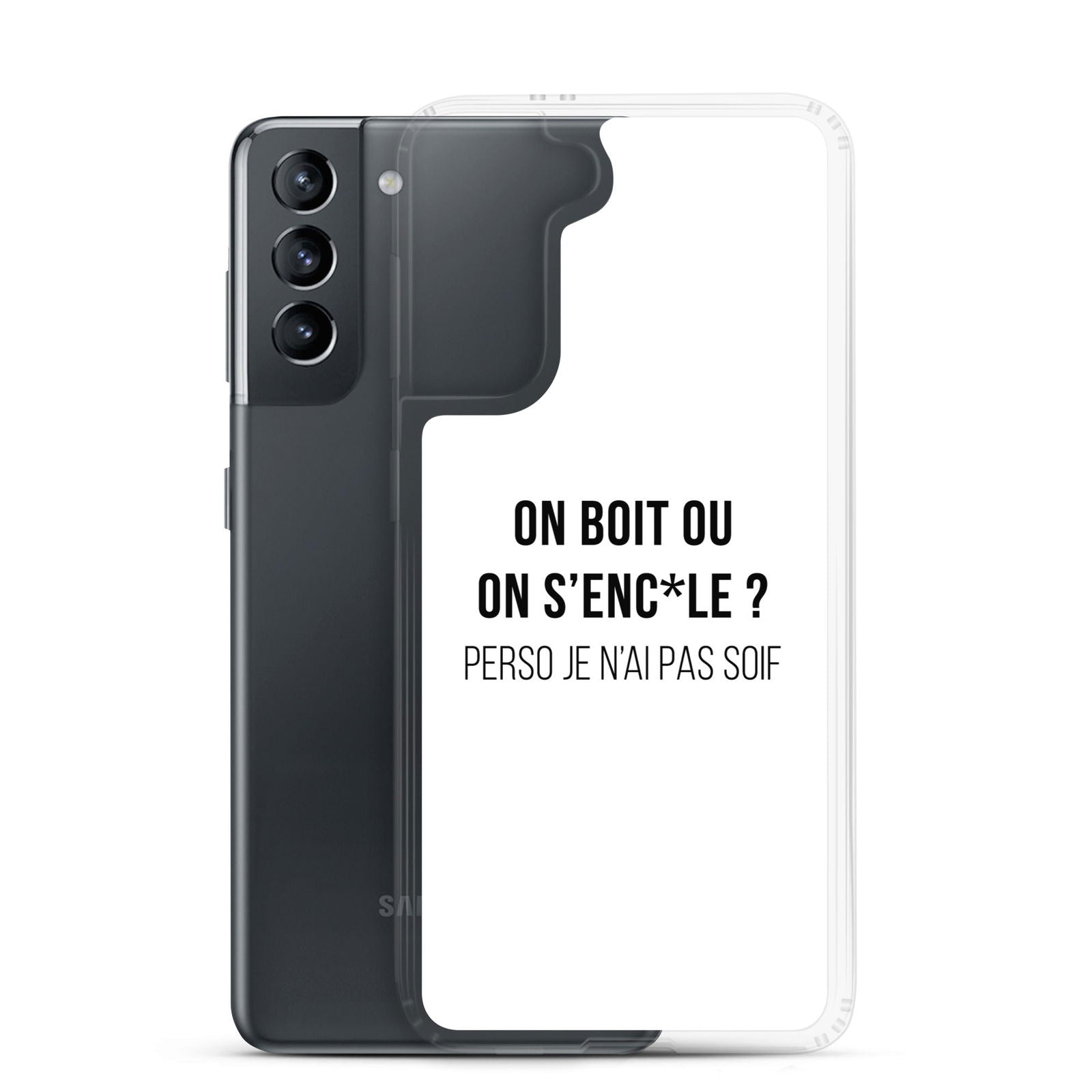 Coque Samsung On boit ou on s'enc*le perso je n'ai pas soif - Sedurro