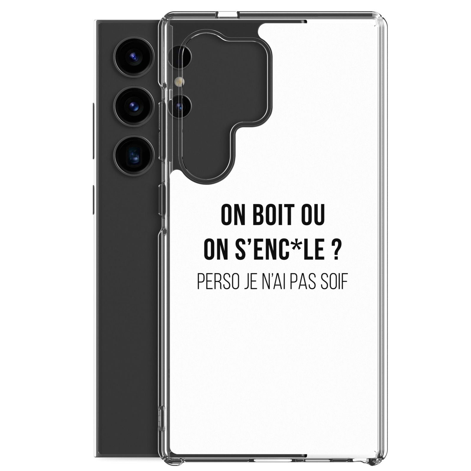 Coque Samsung On boit ou on s'enc*le perso je n'ai pas soif - Sedurro