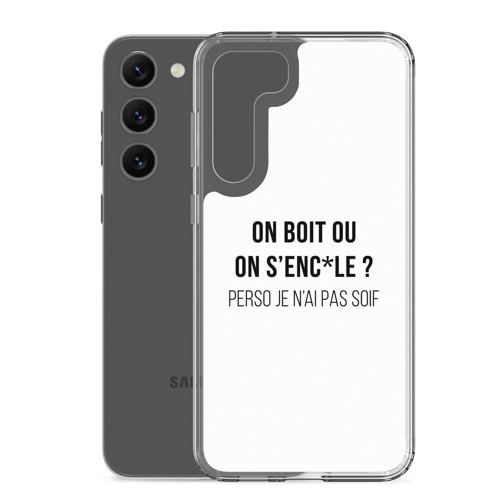 Coque Samsung On boit ou on s'enc*le perso je n'ai pas soif - Sedurro