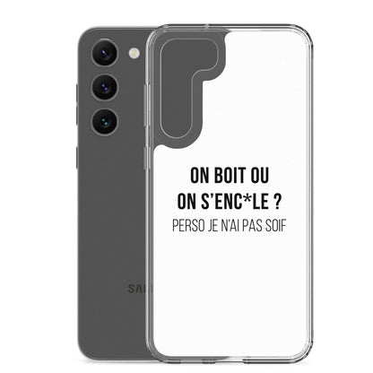 Coque Samsung On boit ou on s'enc*le perso je n'ai pas soif - Sedurro