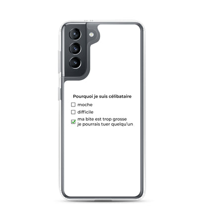 Coque Samsung Pourquoi je suis célibataire ma bite est trop grosse Samsung Galaxy S21 - Sedurro