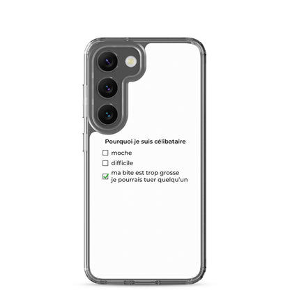 Coque Samsung Pourquoi je suis célibataire ma bite est trop grosse Samsung Galaxy S23 - Sedurro