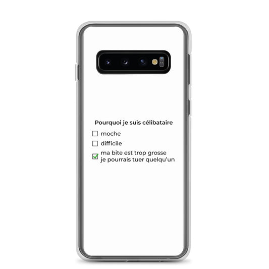 Coque Samsung Pourquoi je suis célibataire ma bite est trop grosse Samsung Galaxy S10 - Sedurro