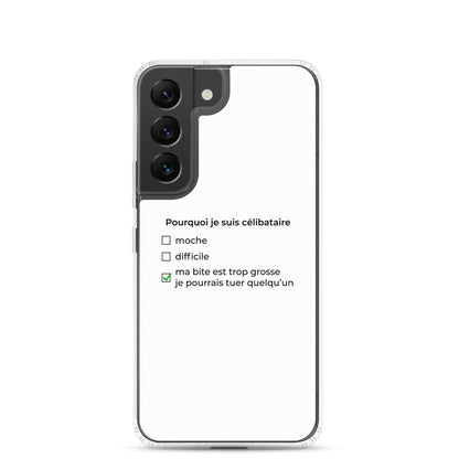 Coque Samsung Pourquoi je suis célibataire ma bite est trop grosse Samsung Galaxy S22 - Sedurro