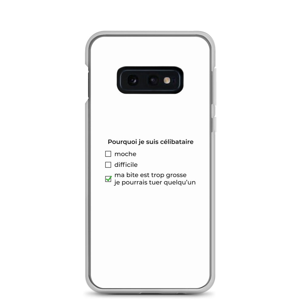Coque Samsung Pourquoi je suis célibataire ma bite est trop grosse Samsung Galaxy S10e - Sedurro