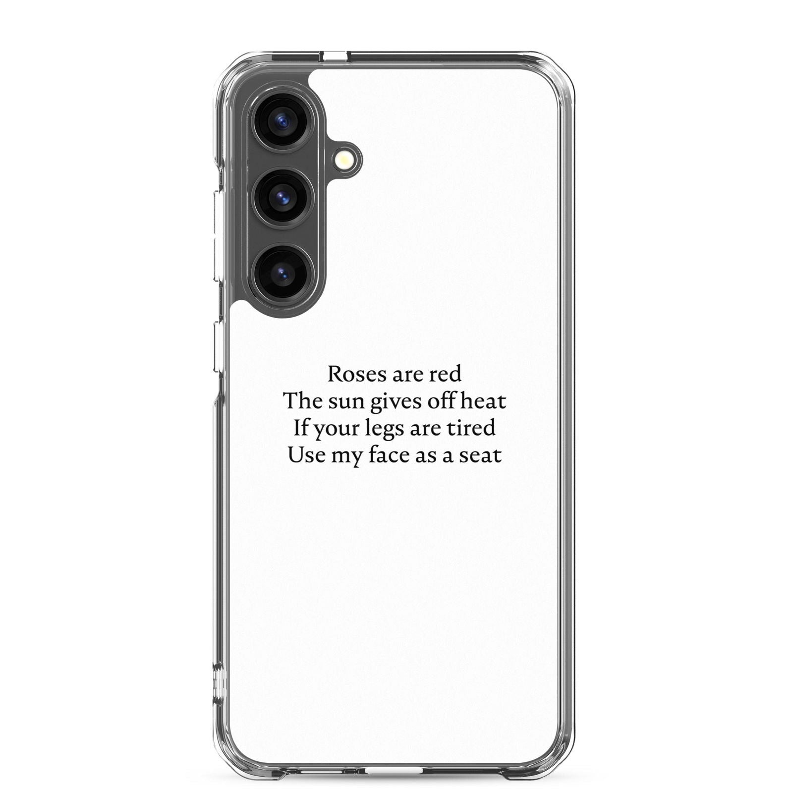 Coque Samsung Roses are red The sun gives off heat If your legs are tired Use my face as a seat Samsung Galaxy S24 Plus - Sedurro