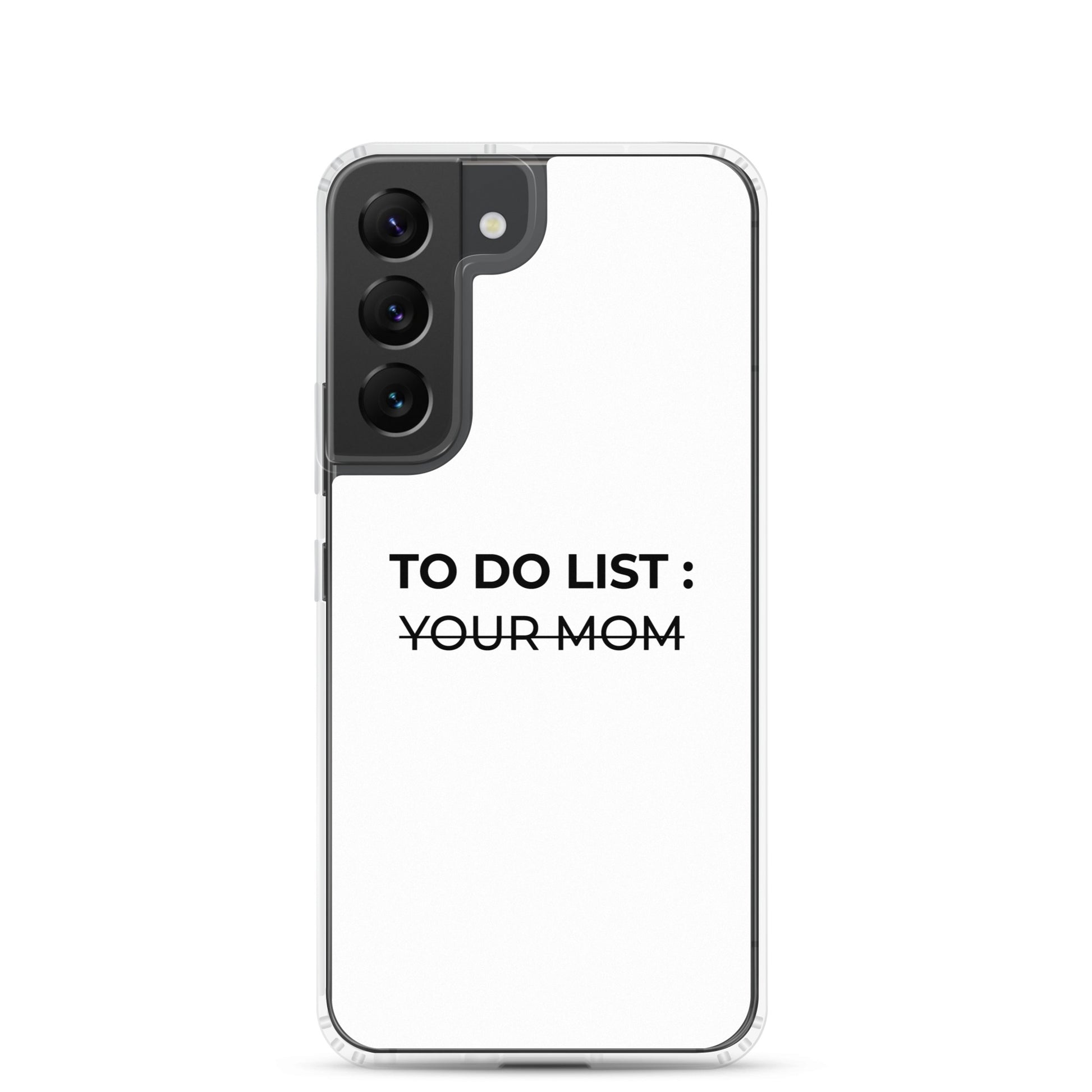 Coque Samsung To do list your mom Samsung Galaxy S22 - Sedurro