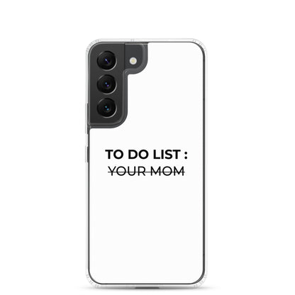 Coque Samsung To do list your mom Samsung Galaxy S22 - Sedurro