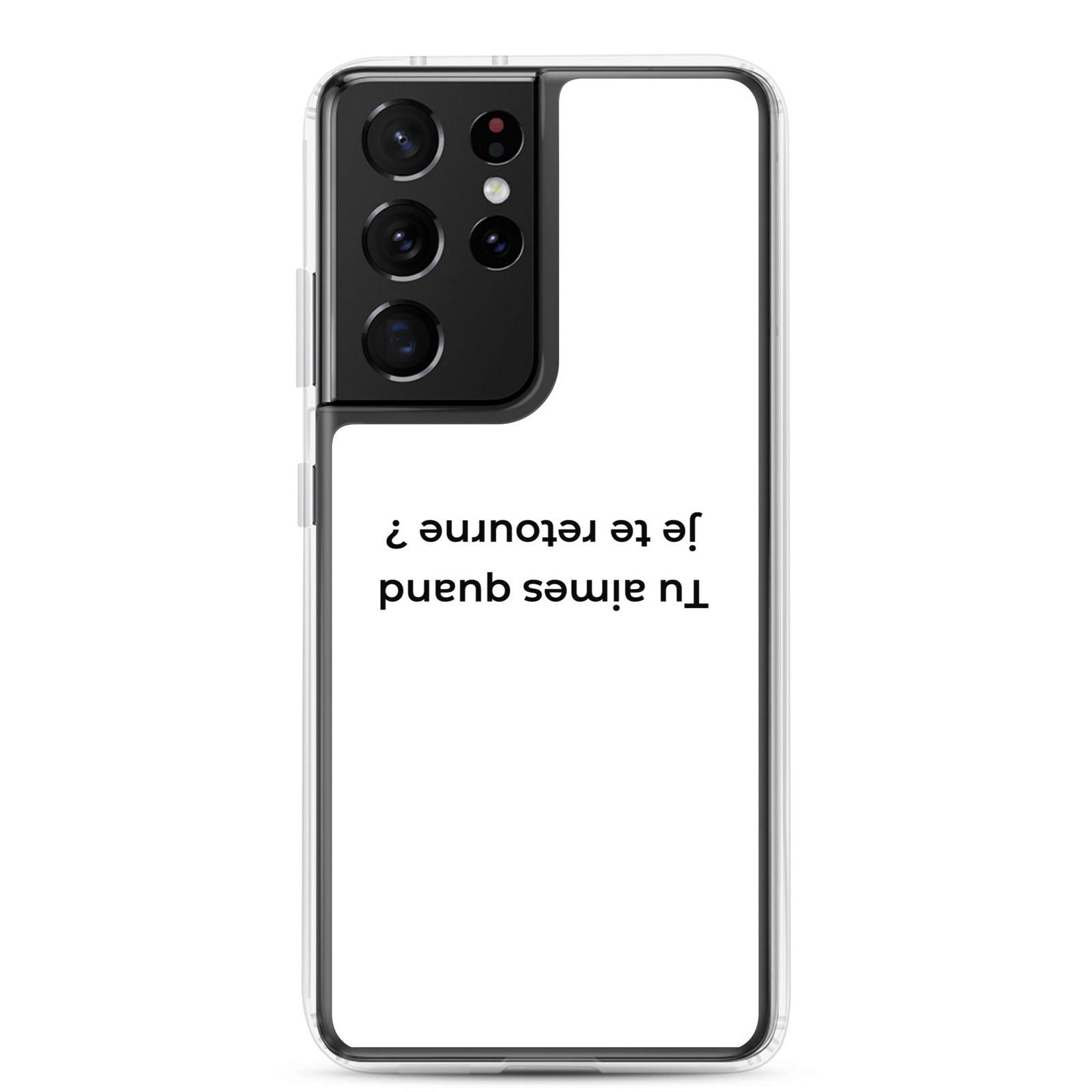 Coque Samsung Tu aimes quand je te retourne Samsung Galaxy S21 Ultra - Sedurro