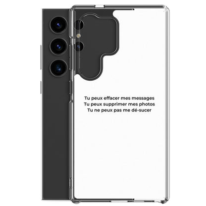 Coque Samsung Tu peux effacer mes messages supprimer mes photos mais pas me dé-sucer - Sedurro