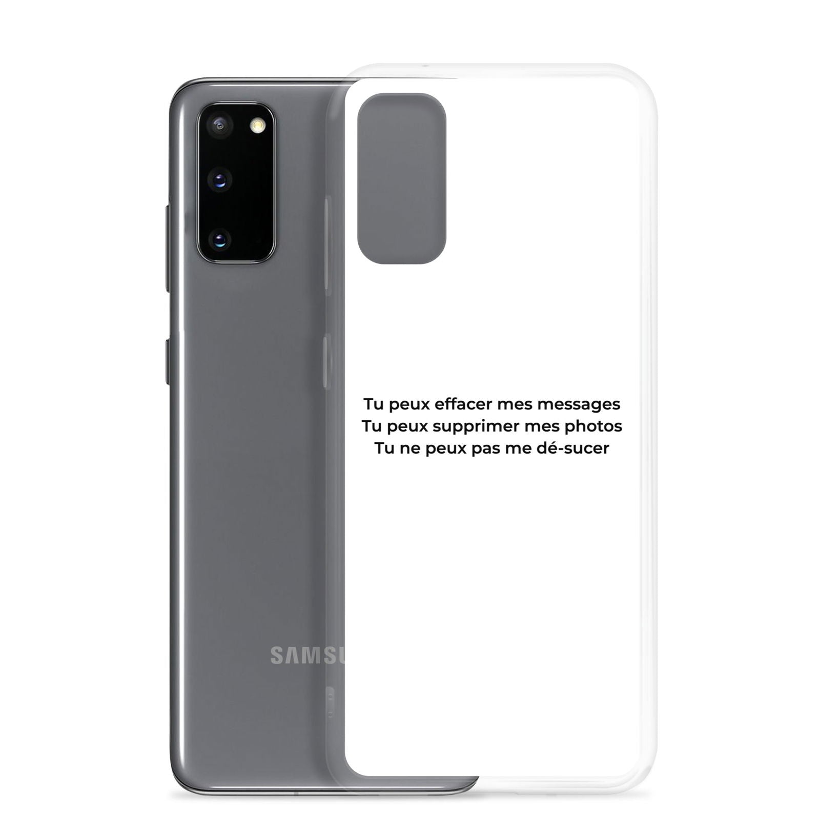 Coque Samsung Tu peux effacer mes messages supprimer mes photos mais pas me dé-sucer - Sedurro