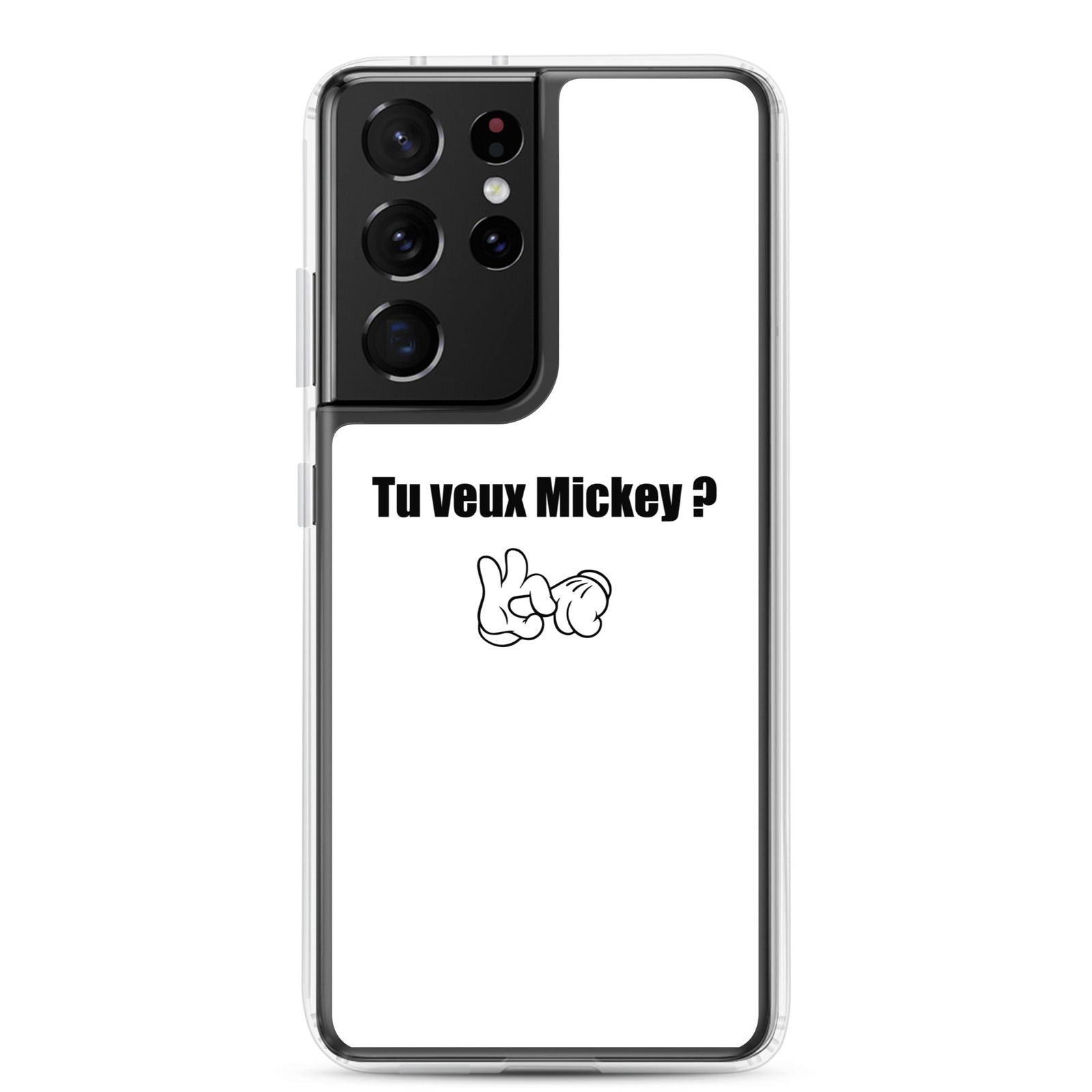 Coque Samsung Tu veux Mickey Samsung Galaxy S21 Ultra - Sedurro