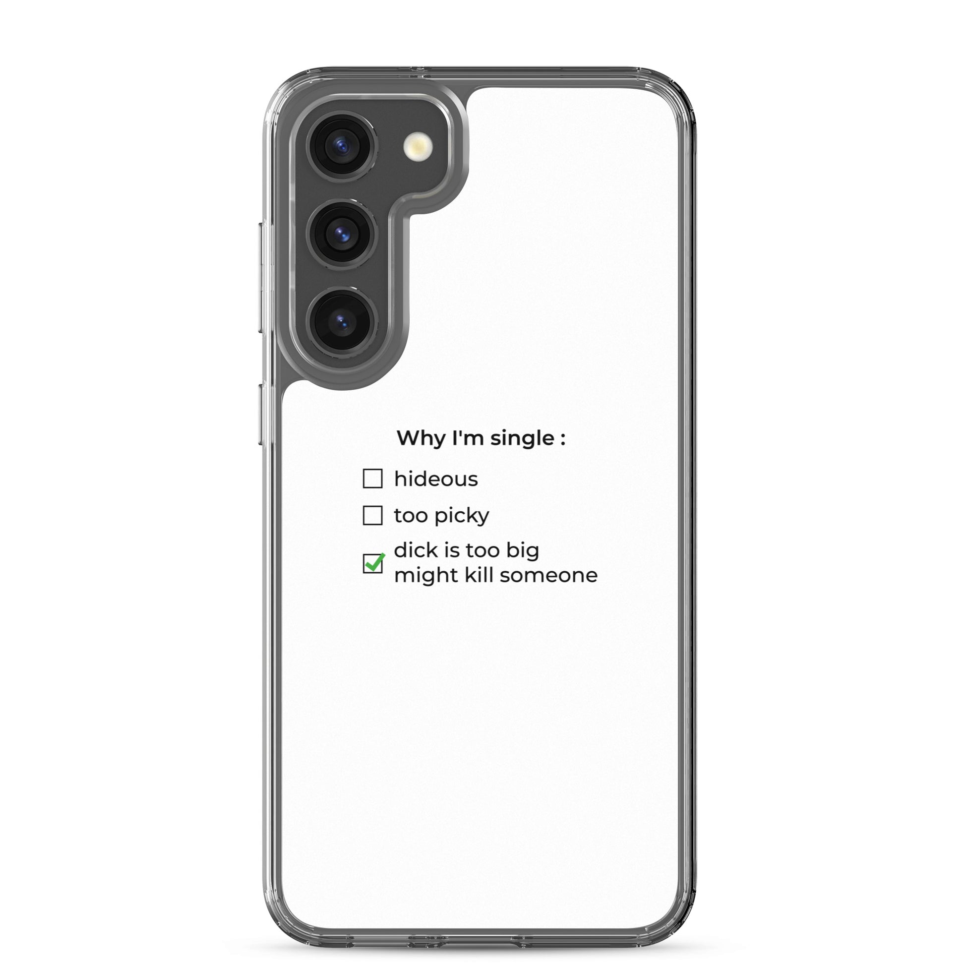 Coque Samsung Why I'm single dick is too big Samsung Galaxy S23 Plus - Sedurro