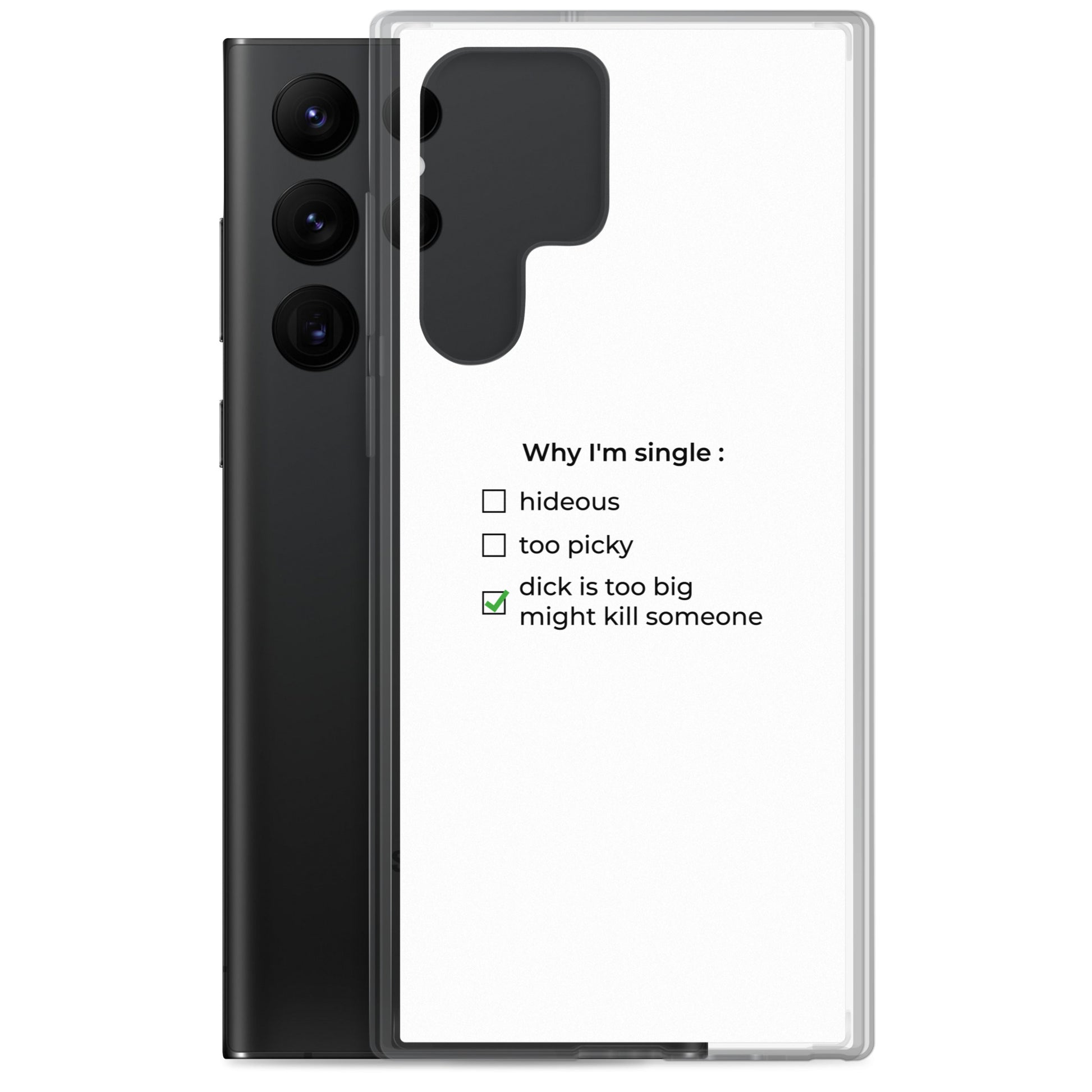 Coque Samsung Why I'm single dick is too big - Sedurro