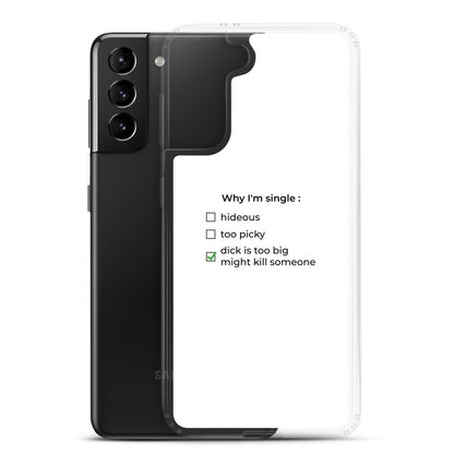 Coque Samsung Why I'm single dick is too big - Sedurro