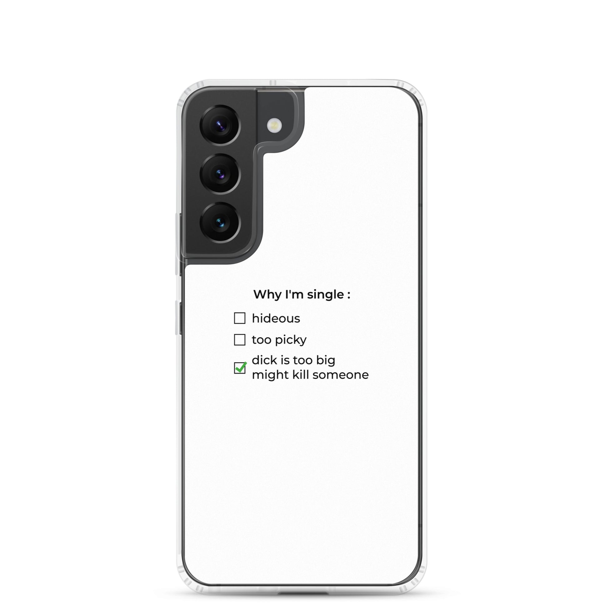 Coque Samsung Why I'm single dick is too big Samsung Galaxy S22 - Sedurro