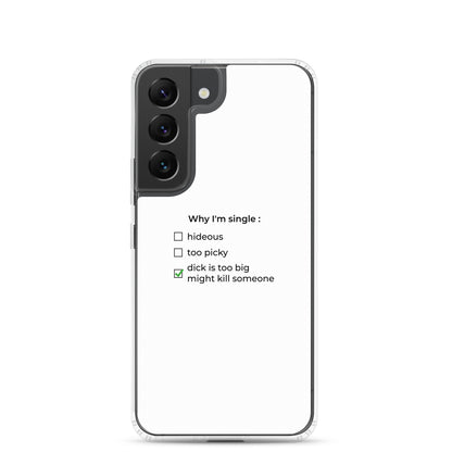 Coque Samsung Why I'm single dick is too big Samsung Galaxy S22 - Sedurro