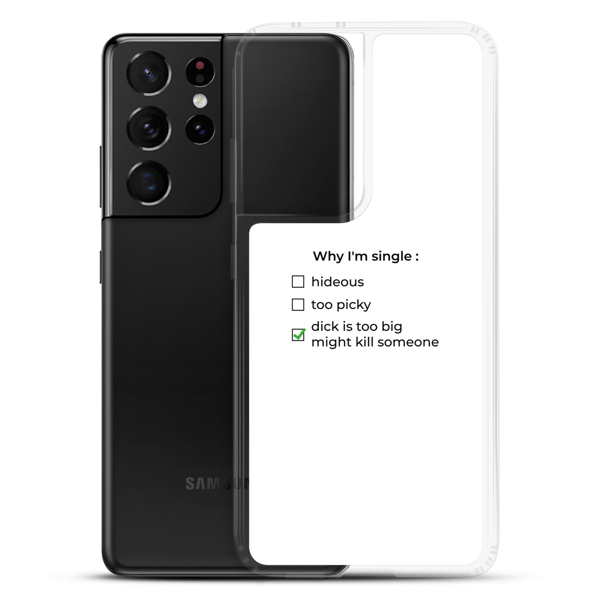 Coque Samsung Why I'm single dick is too big - Sedurro