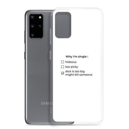 Coque Samsung Why I'm single dick is too big - Sedurro
