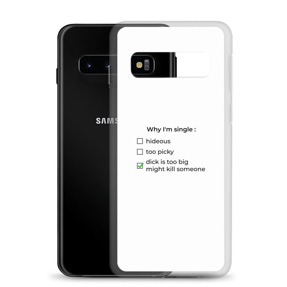 Coque Samsung Why I'm single dick is too big - Sedurro