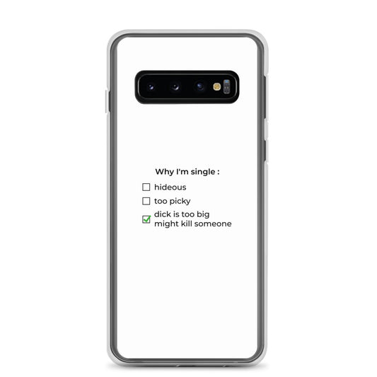 Coque Samsung Why I'm single dick is too big Samsung Galaxy S10 - Sedurro