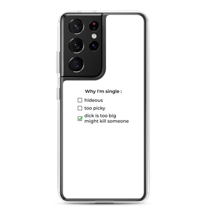 Coque Samsung Why I'm single dick is too big Samsung Galaxy S21 Ultra - Sedurro