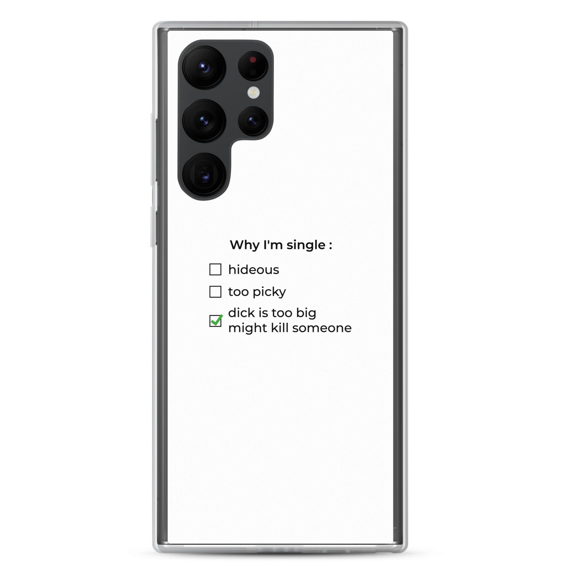 Coque Samsung Why I'm single dick is too big Samsung Galaxy S22 Ultra - Sedurro