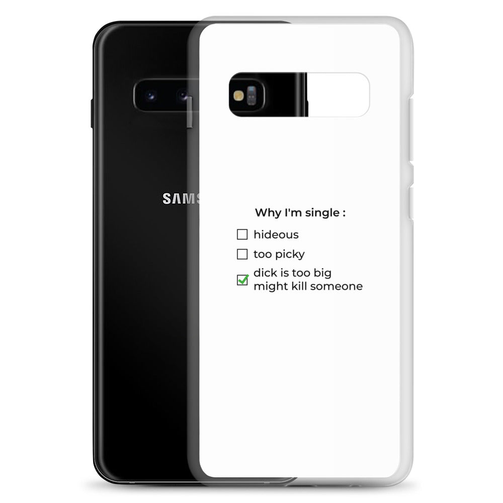 Coque Samsung Why I'm single dick is too big - Sedurro