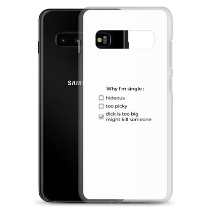 Coque Samsung Why I'm single dick is too big - Sedurro