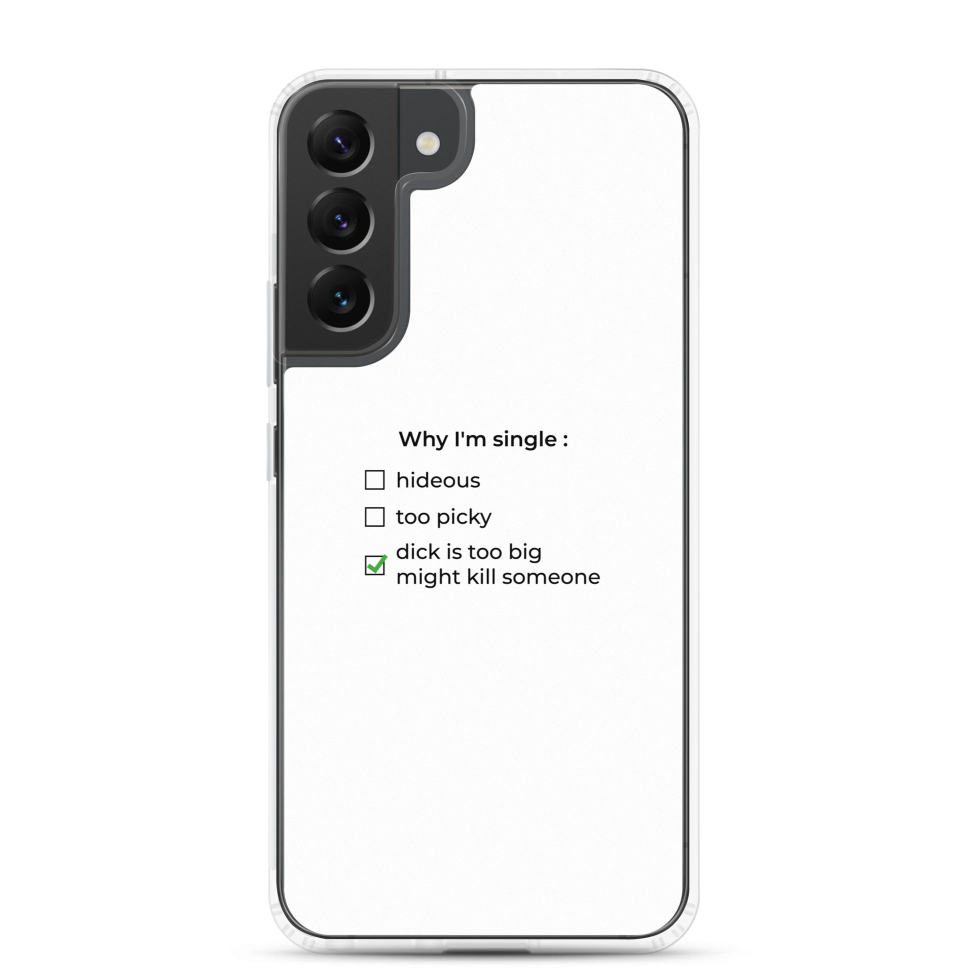 Coque Samsung Why I'm single dick is too big Samsung Galaxy S22 Plus - Sedurro