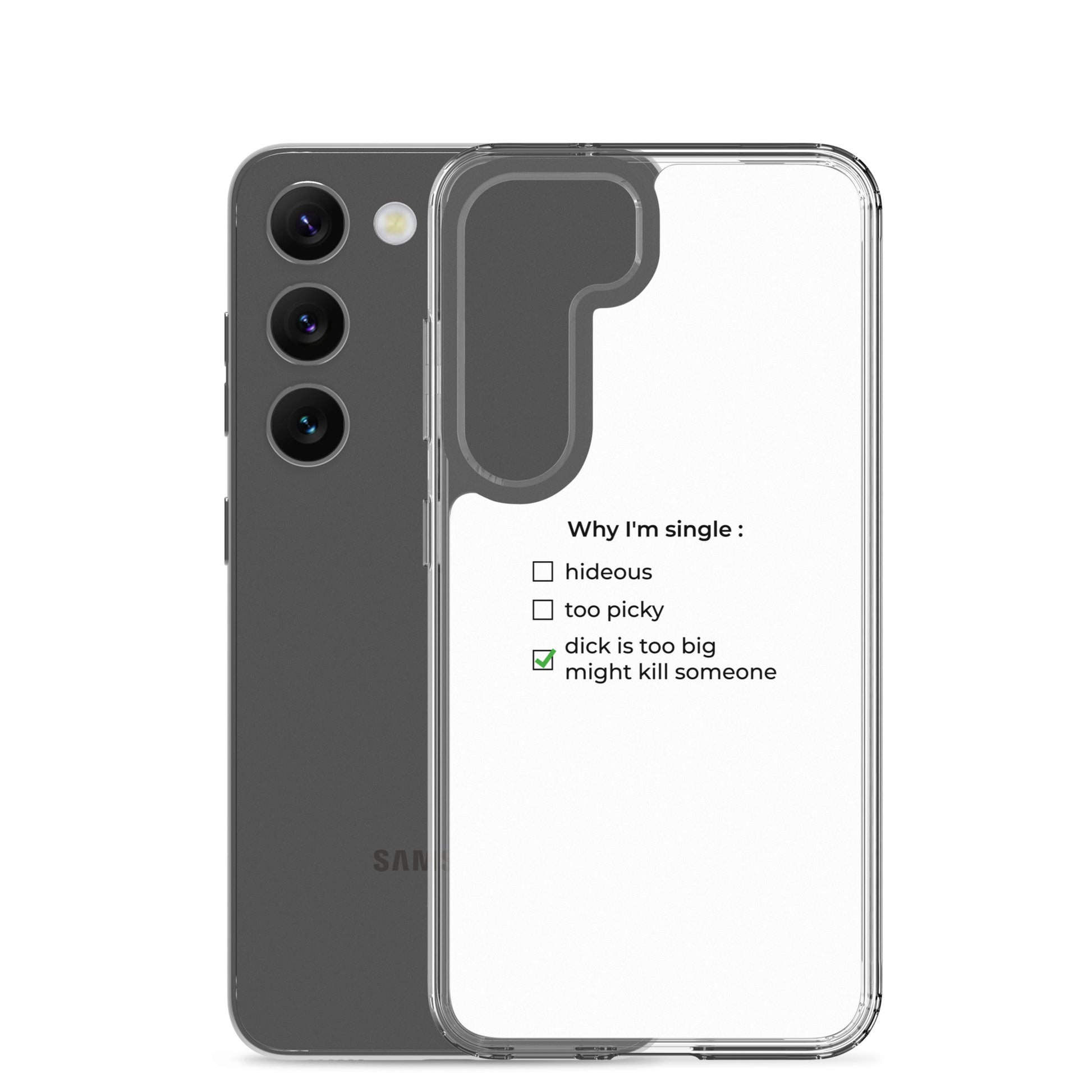 Coque Samsung Why I'm single dick is too big - Sedurro