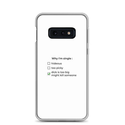 Coque Samsung Why I'm single dick is too big Samsung Galaxy S10e - Sedurro