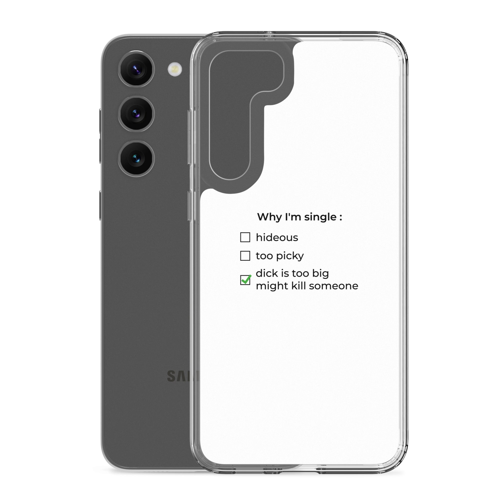 Coque Samsung Why I'm single dick is too big - Sedurro