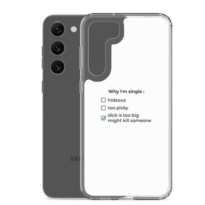 Coque Samsung Why I'm single dick is too big - Sedurro
