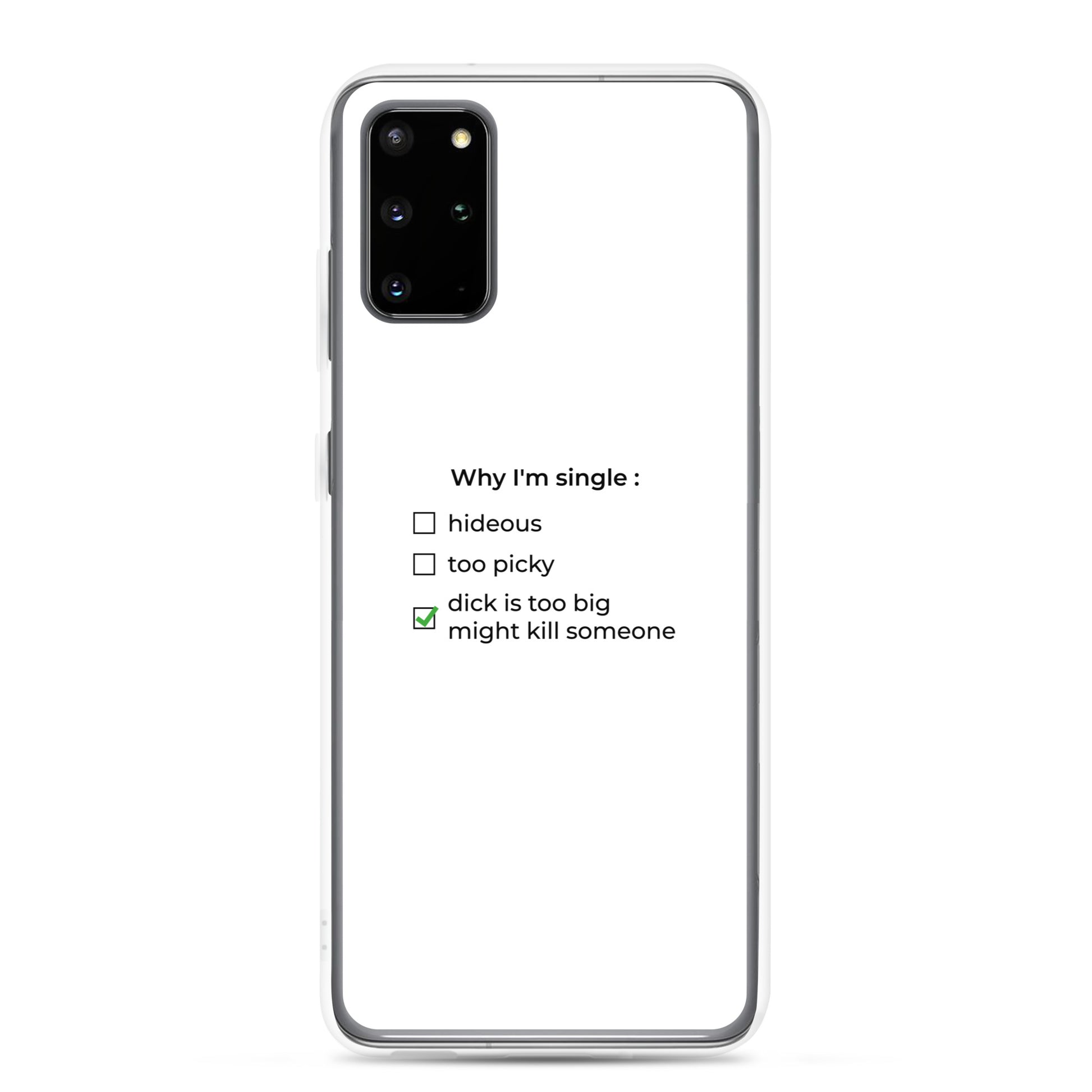 Coque Samsung Why I'm single dick is too big Samsung Galaxy S20 Plus - Sedurro