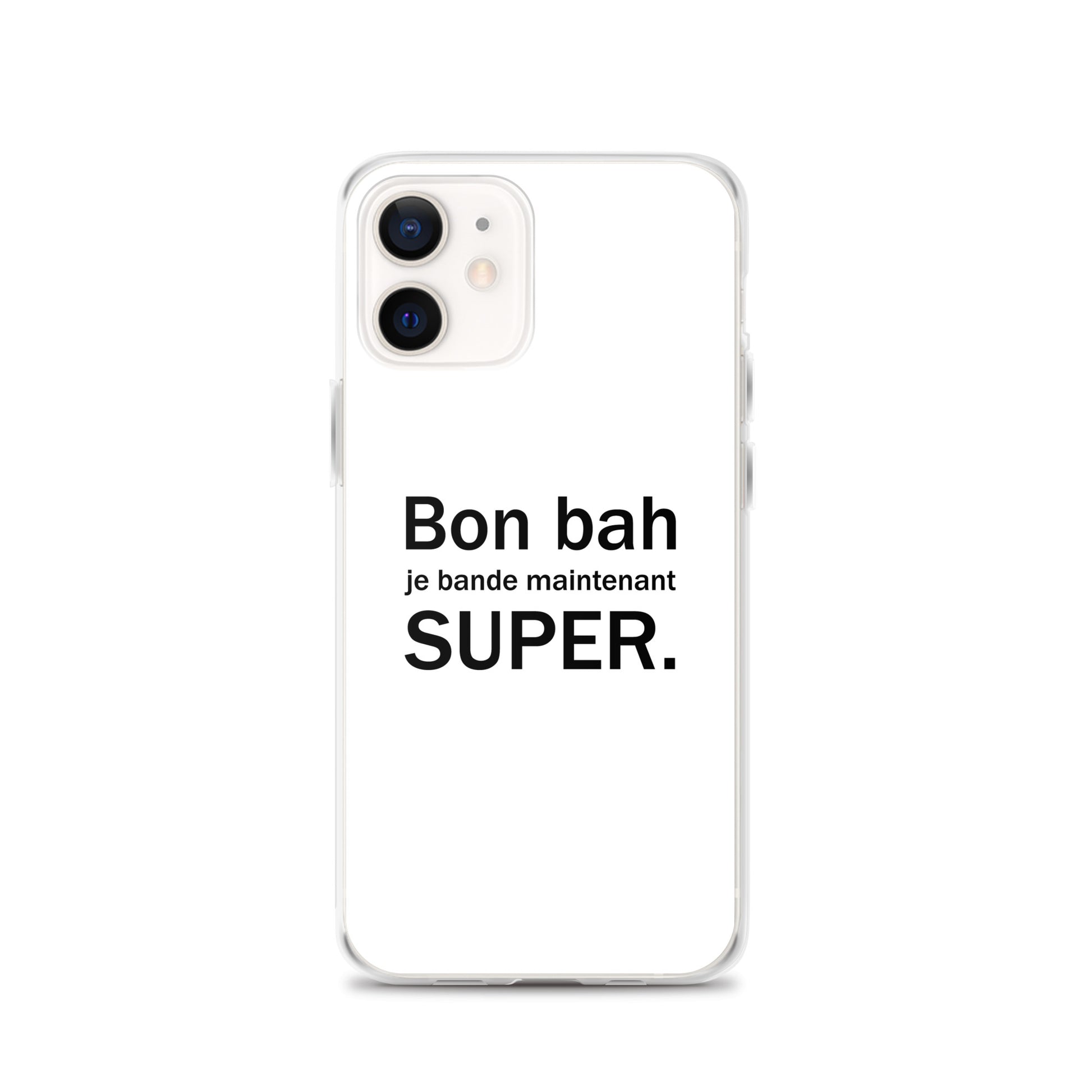 Coque iPhone Bon bah je bande maintenant super iPhone 12 - Sedurro