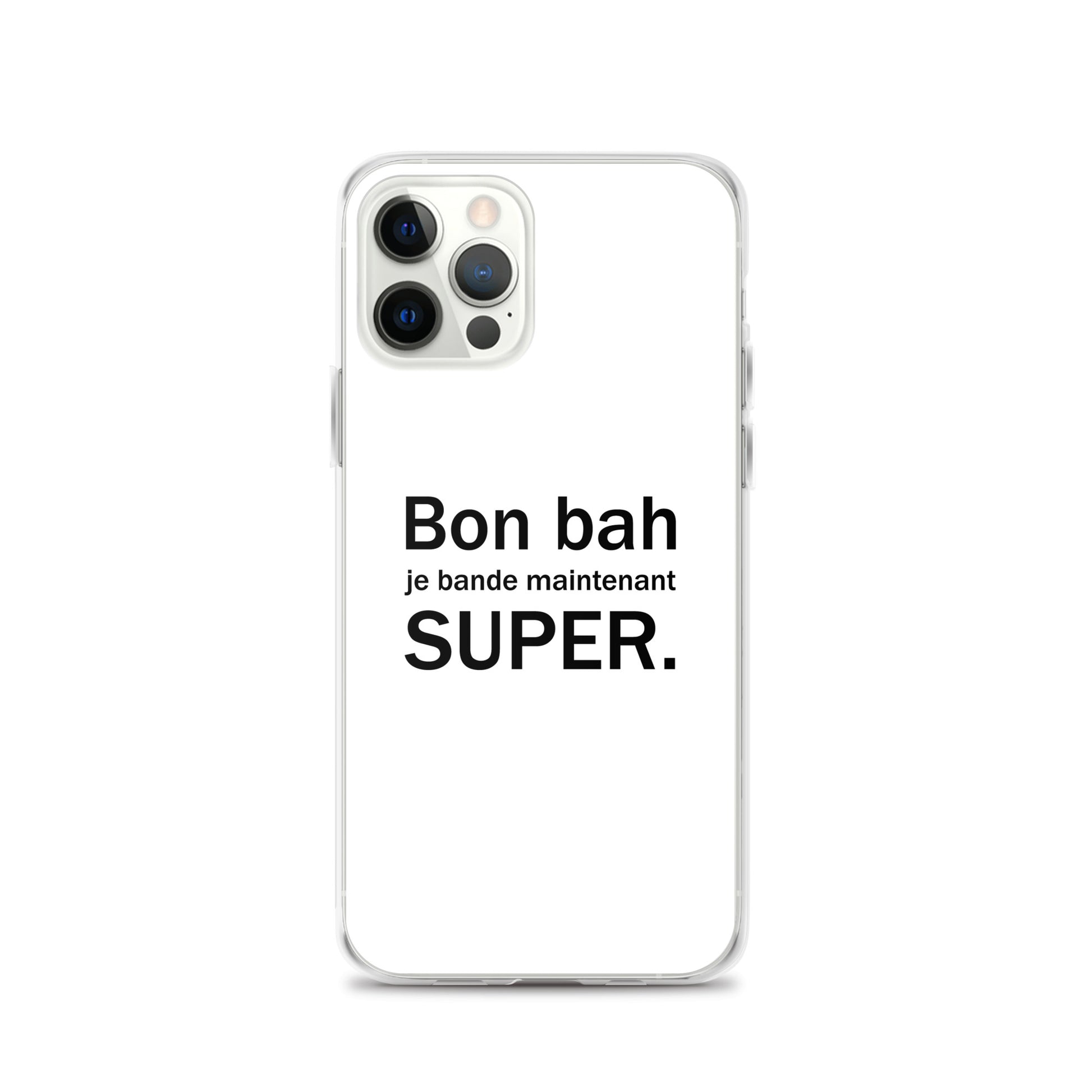 Coque iPhone Bon bah je bande maintenant super iPhone 12 Pro - Sedurro