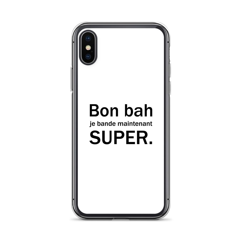Coque iPhone Bon bah je bande maintenant super iPhone X XS - Sedurro