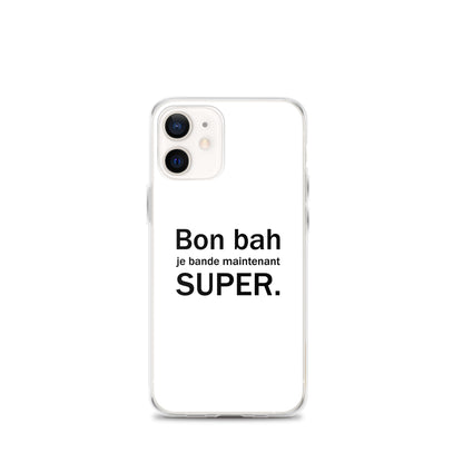 Coque iPhone Bon bah je bande maintenant super iPhone 12 mini - Sedurro
