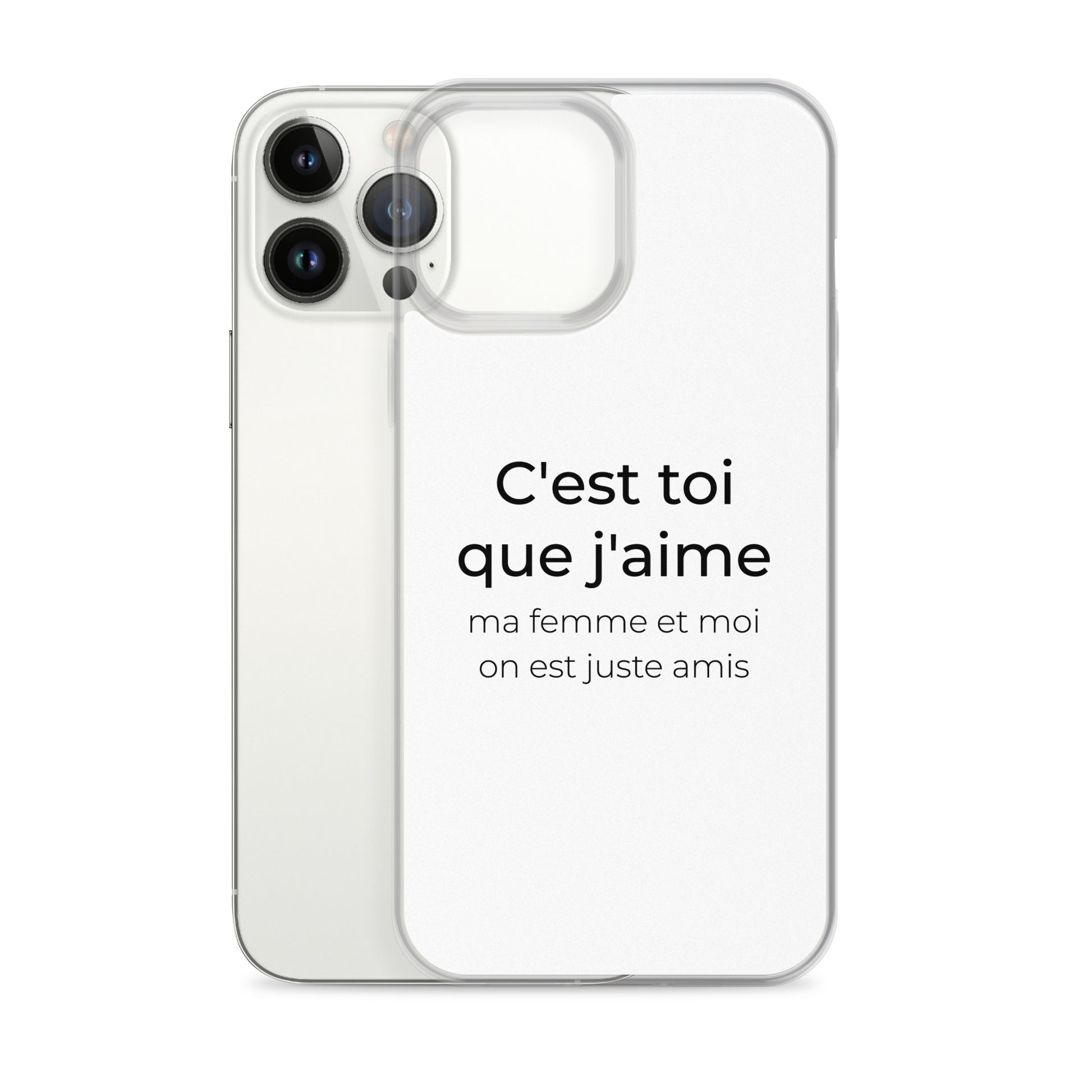 Coque iPhone C'est toi que j'aime ma femme et moi on est juste amis - Sedurro