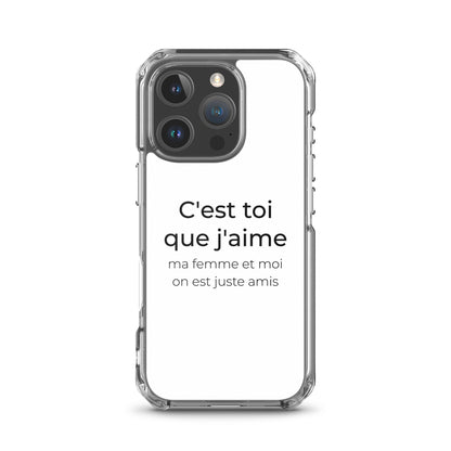 Coque iPhone C'est toi que j'aime ma femme et moi on est juste amis iPhone 16 Pro - Sedurro