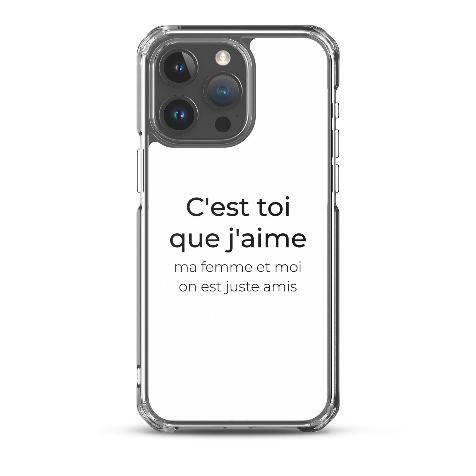 Coque iPhone C'est toi que j'aime ma femme et moi on est juste amis iPhone 15 Pro Max - Sedurro