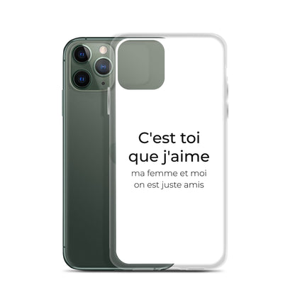 Coque iPhone C'est toi que j'aime ma femme et moi on est juste amis - Sedurro