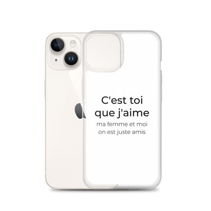 Coque iPhone C'est toi que j'aime ma femme et moi on est juste amis - Sedurro