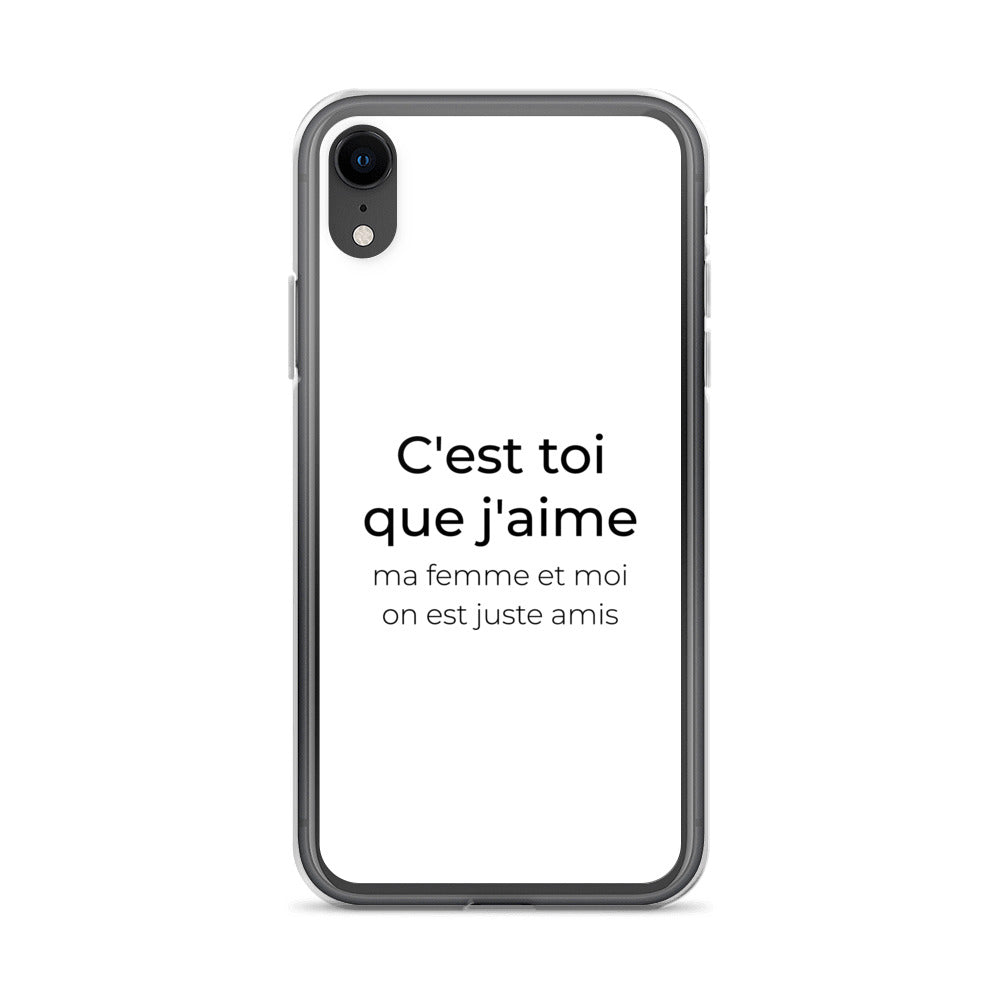Coque iPhone C'est toi que j'aime ma femme et moi on est juste amis iPhone XR - Sedurro