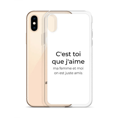 Coque iPhone C'est toi que j'aime ma femme et moi on est juste amis - Sedurro