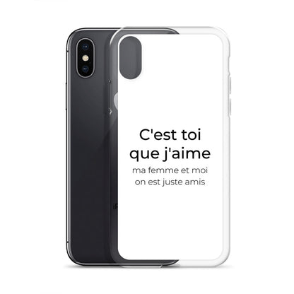 Coque iPhone C'est toi que j'aime ma femme et moi on est juste amis - Sedurro